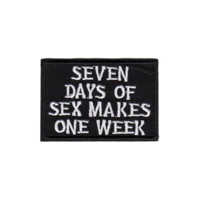 Patch Aufnäher Seven days of sex makes one week