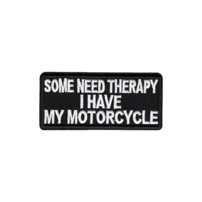 Patch Aufnäher Some need therapy I have my Motorcycle